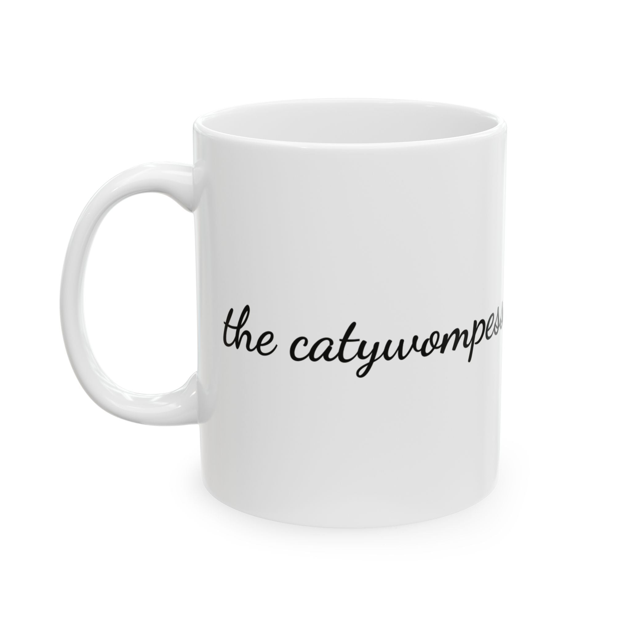 Ceramic Mug – "The Catywompessness That Is Me" Script Coffee Cup